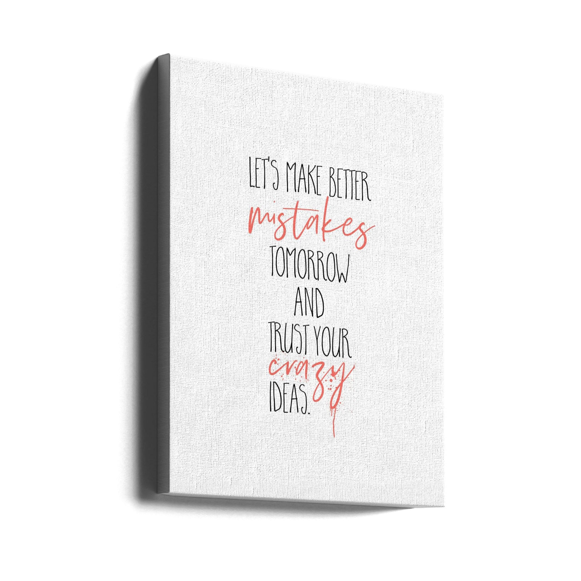canvas prints MAKE BETTER MISTAKES24X36inches- Unframed