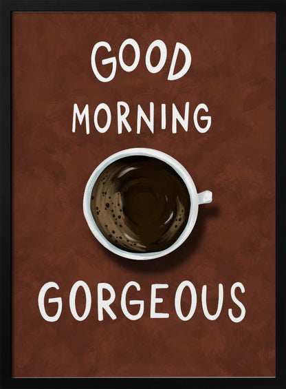Wall art Good Morning Gorgeous
