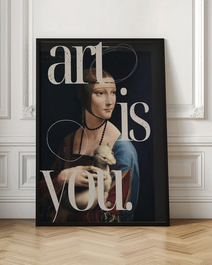 Wall art Art is you.
